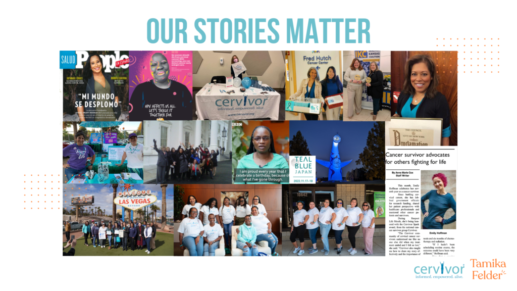 The image is a collage of photographs and text, with the title "OUR STORIES MATTER" in large blue letters at the top. The collage is divided into 13 sections, each containing a different image or graphic.
The images depict various individuals and groups, some of whom are wearing matching white shirts with the logo "cervivor" on them. Some of the images appear to be from events or gatherings, while others show people posing for photos or holding signs.
In addition to the images, there are several text elements throughout the collage. Some of these include quotes, headlines, and article snippets. One notable text element is a newspaper clipping with the headline "Cancer survivor advocates for others fighting for life." Another section features a quote from a woman who says, "I am proud every year that I celebrate a birthday, because of what I've gone through."
The background of the image is white, with orange dots scattered around the edges of the collage. In the bottom-right corner, there is a logo that reads "Tamika Felder" in orange and blue text, accompanied by a stylized graphic of a person.
Overall, the image appears to be promoting a message of resilience and advocacy, particularly in the context of cancer survivorship. The use of bright colors and uplifting imagery suggests a positive and empowering tone.