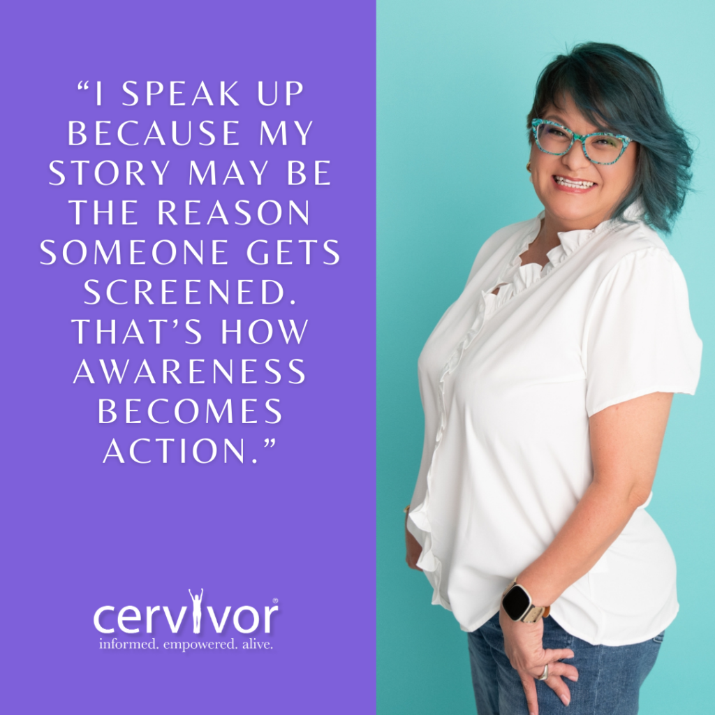 A bi-racial woman with blue hair and glasses stands smiling against a teal background on the right side of the image. On the left side, against a purple background, is a quote in white text that reads, "I speak up because my story may be the reason someone gets screened. That's how awareness becomes action." Below the quote is the logo for "cervivor" with the tagline "informed. empowered. alive."