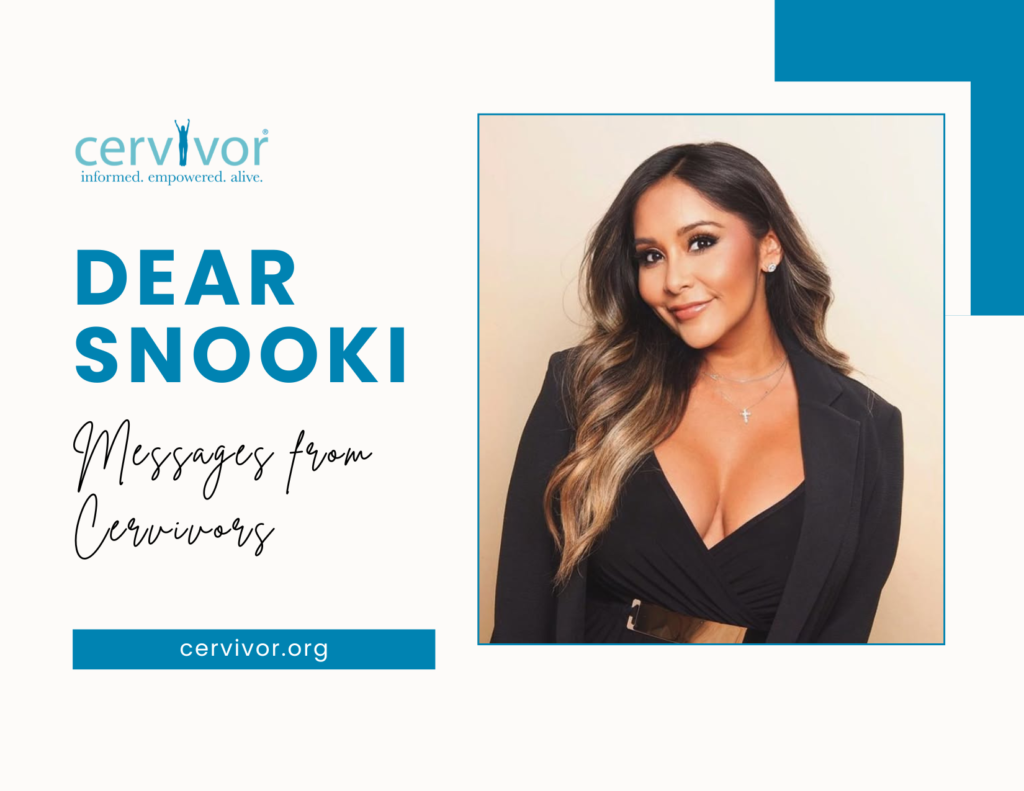 Graphic featuring Nicole “Snooki” Polizzi with text reading “Dear Snooki: Messages from Cervivors” and Cervivor branding